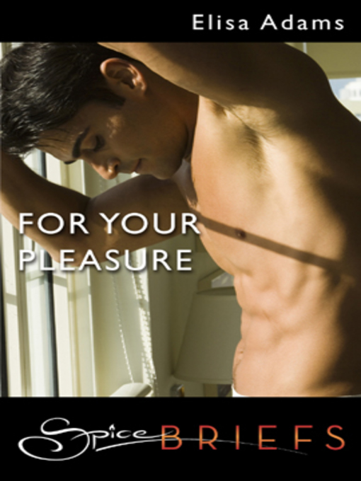 Title details for For Your Pleasure by Elisa Adams - Wait list